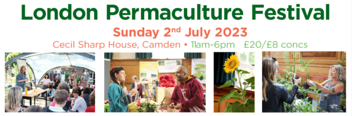 London Permaculture Festival 2023 London Permaculture Festival 2023